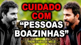 FIQUE ATENTO AS PESSOAS QUE LHE RODEIAM | IMPORTANTISSIMA REFLEXÃO / Padre Fábio de Melo