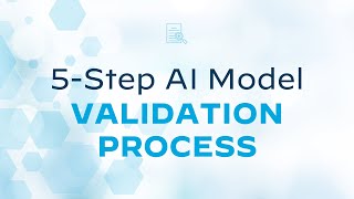 5-Step AI Model Validation Process
