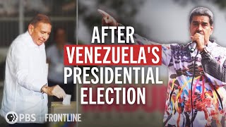 What Happened After Venezuela's Presidential Election? | FRONTLINE