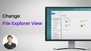 How to Change File Explorer Default View in Windows 10?