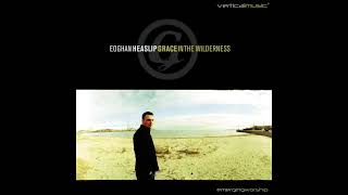 Eoghan Heaslip Grace In the Wilderness ( Vertical Music ) 2004 Full Album