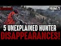 5 UNEXPLAINED Hunter Disappearances! Volume #2