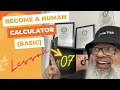 Become A Human Calculator (Basic) - Lesson 07