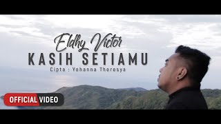 Eldhy Victor - Kasih SetiaMu (Official Music Video)