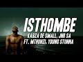Kabza De Small, Jnr SA - Isthombe ft. Mthunzi, Young Stunna (Lyric Visualizer)