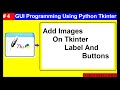 Add Images On Tkinter Label And Buttons | GUI Programming Using Python Tkinter #4