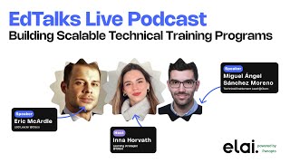 Building Scalable Technical Training Programs - with Eric McArdle and Miguel Ángel Sánchez Moreno