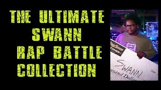 SWANN Rap Battles The Ultimate Collection (Swann Vs Illmaculate \u0026 More)