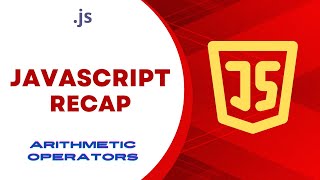 JavaScript Recap: Arithmetic Operators