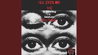 All Eyes On Me (2pac Tribute) (feat. SmoLow)