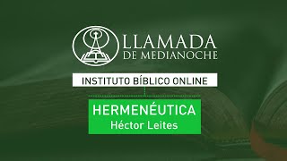 HN21 | Llamada de Medianoche / Instituto Bíblico / Hermenéutica, Héctor Leites - Clase 21