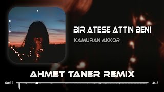 Kamuran Akkor - Bir Ateşe Attın Beni ( Ahmet Taner Remix ) | Diyorlar Ki Sen Delisin.