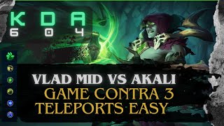 VLADIMIR VS AKALI ! Time inimigo com 3 TP ?