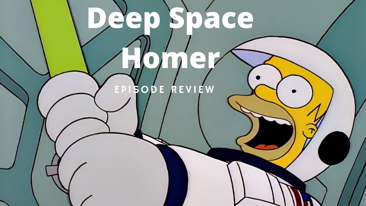 Deep Space Homer Episode Review Youtube