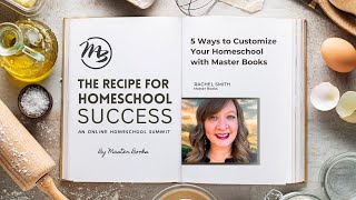 5 Ways to Customize Your Homeschool with Master Books / 2024 Recipe for Success Summit