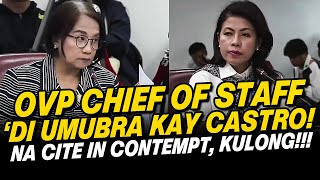 OVP Chief of Staff 'Di Umubra kay Castro! Na Cite in Contempt! Kulong!!!