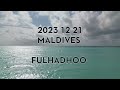 2023 12 21 MALDIVES - FULHADHOO