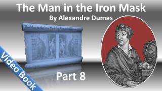 Part 08 - The Man in the Iron Mask Audiobook by Alexandre Dumas (Chs 43-50)