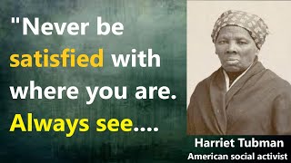 Harriet Tubman Quotes: Powerful Motivational And Inspirational Stoic Quotes That Changed My Life