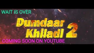 DUMDAAR KHILADI 2 2021 NEW HINDI DUBBED MOVIE COMING SOON ON YOUTUBE RELEASE DATE UPDATE