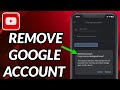 How To Remove Google Account From YouTube App