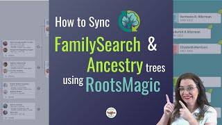 Sync Your Family Tree Between Ancestry & Family Search with RootsMagic