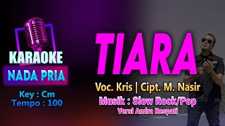 Tiara KARAOKE LIRIK Nada Pria / Cowok | Cipt. M. Nasir Musik Versi Andra Respati | Key : Cm