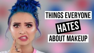 THINGS EVERYONE HATES ABOUT DOING THEIR MAKEUP | Talia Mar