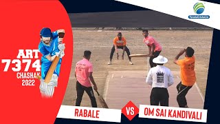 Rabale Vs 'Om Sai Kandivali || A.R.T 7374 Chashak