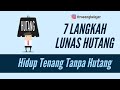 Hidup Tenang Tanpa Hutang : Ini 7 Langkahnya