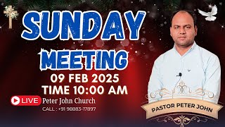 09 Feb 2025 || Sunday Meeting || Peter John Church || Live Streaming