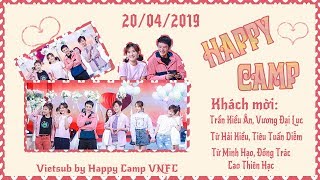 [Vietsub] Happy Camp 20/04/2019 (Trần Kiều Ân, Vương Đại Lục, Từ Hải Kiều, Từ Minh Hạo)