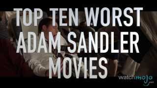 Top 10 Worst Adam Sandler Movies (Quickie)