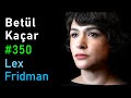 Betül Kaçar: Origin of Life, Ancient DNA, Panspermia, and Aliens | Lex Fridman Podcast #350