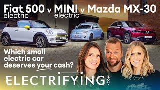 Fiat 500e Electric v MINI Electric v Mazda MX-30: Which £25,000 EV is best? / Electrifying