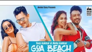 Goa Beach (Full Song) Tony Kakkar Neha Kakkar | Aditya Narayan,Goa Wale Beach Pe, New Song 2020