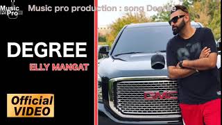 ELLY MANGAT | DEGREE | Official Video | Latest Punjabi Song 2020 | New Punjabi Song 2020 | Music pro