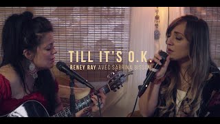 Reney Ray - Till It's O.K. (feat. Sabrina Bisson) (Nashville Sessions)