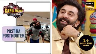 किसने बना दिया Ranbir को "70 Kilo का Dumbbell"? |The Kapil Sharma Show Season 2 | Post Ka Postmortem