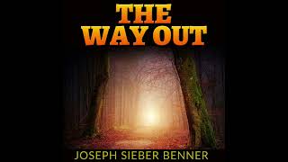The Way Out - FULL Audiobook by Joseph Sieber Benner