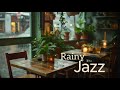 Rainy Jazz Cafe - Slow Jazz Music in Coffee Shop Ambience - Music for Relax, Study, Work