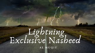 Lightning Exclusive Nasheed By Ahmad Al Muqit