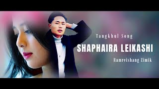 SHAPHAIRA LEIKASHI || RAMREISHANG ZIMIK || OFFICIAL LYRICS SONG