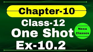 One Shot Ex 10.2 Class12 | Chapter 10 | Class 12 One Shot Ex 10.2 Math | Ex 10.2 Class12 in One Shot