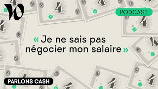 « Je ne sais pas négocier mon salaire » | Parlons Cash - Episode 4