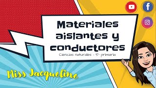 Materiales conductores, semiconductores y aislantes de electricidad - Ciencias naturales 5° primaria