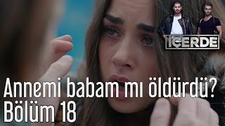 İçerde 18. Bölüm - Annemi Babam mı Öldürdü?