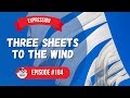184 - Expression: Three Sheets to the Wind