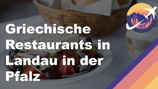 Griechische Restaurants in Landau in der Pfalz