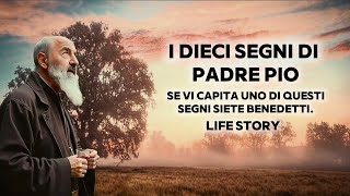 I DIECI SEGNI DI PADRE PIO... SE VI CAPITA UNO DI QUESTI SEGNI SIETE BENEDETTI #padrepio #amen